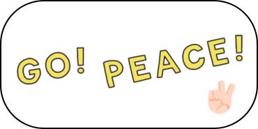 GO!PEACE!